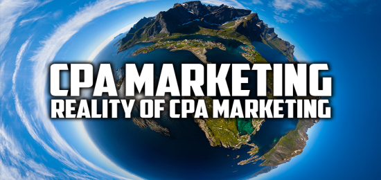 CPA Marketing: The Reality